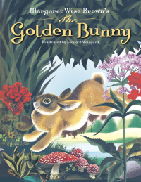 Cover image: Margaret Wise Brown's The Golden Bunny 9780385392747