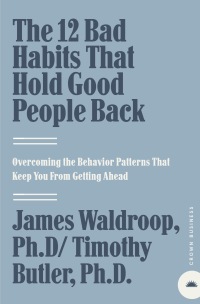 Cover image: The 12 Bad Habits That Hold Good People Back 9780385498500