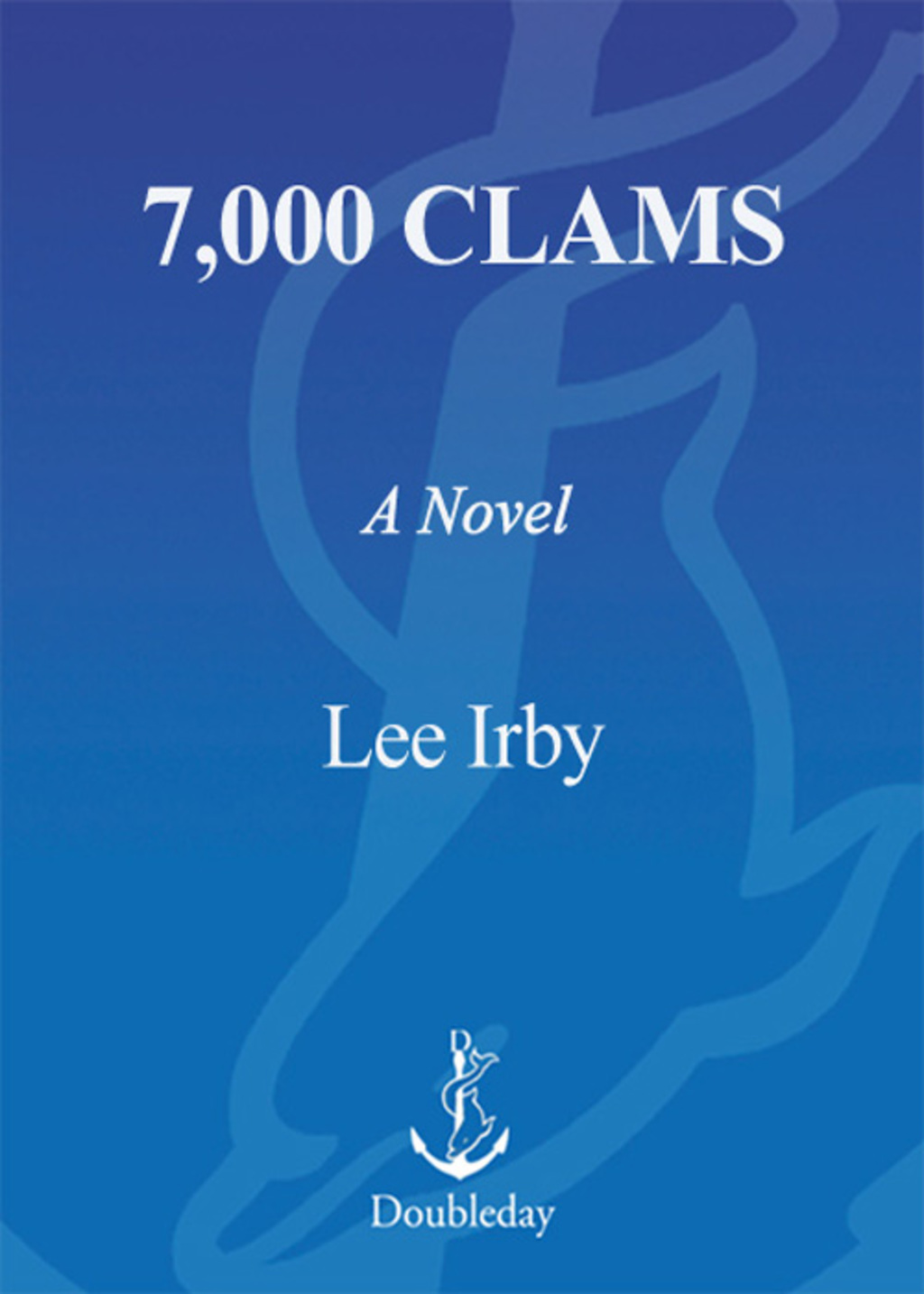 7,000 Clams A Novel