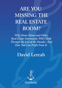 Cover image: Are You Missing the Real Estate Boom? 9780385514347