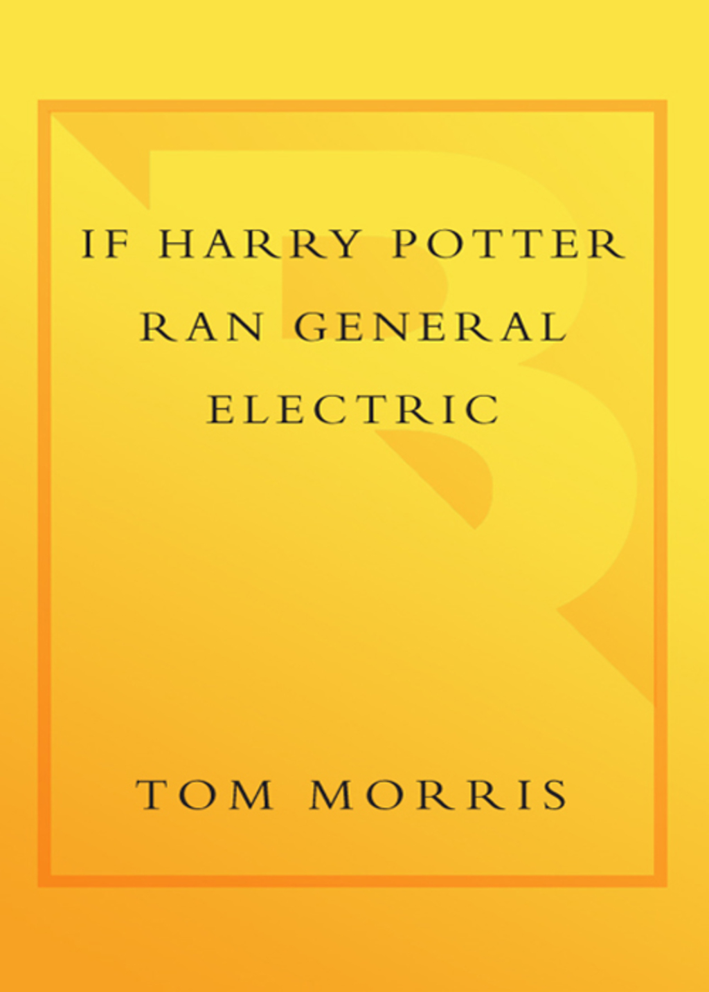 If Harry Potter Ran General Electric eBook