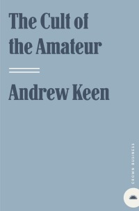 Cover image: The Cult of the Amateur 9780385520805