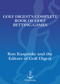 Cover image: Golf Digest's Complete Book of Golf Betting Games 9780385514910