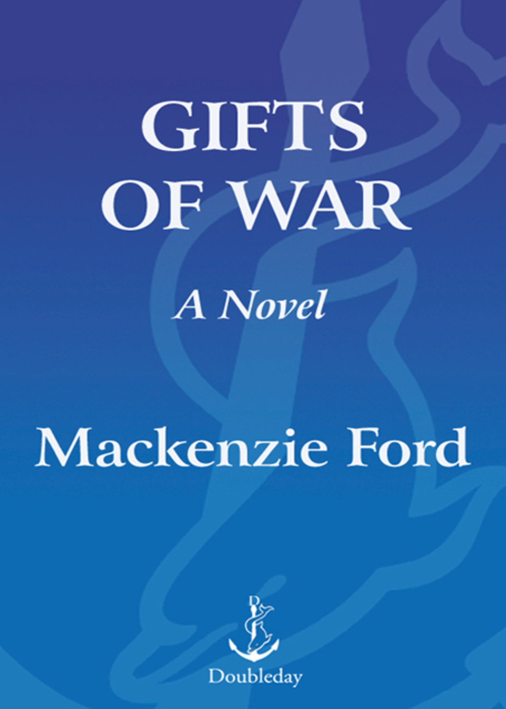 Gifts of War A Novel