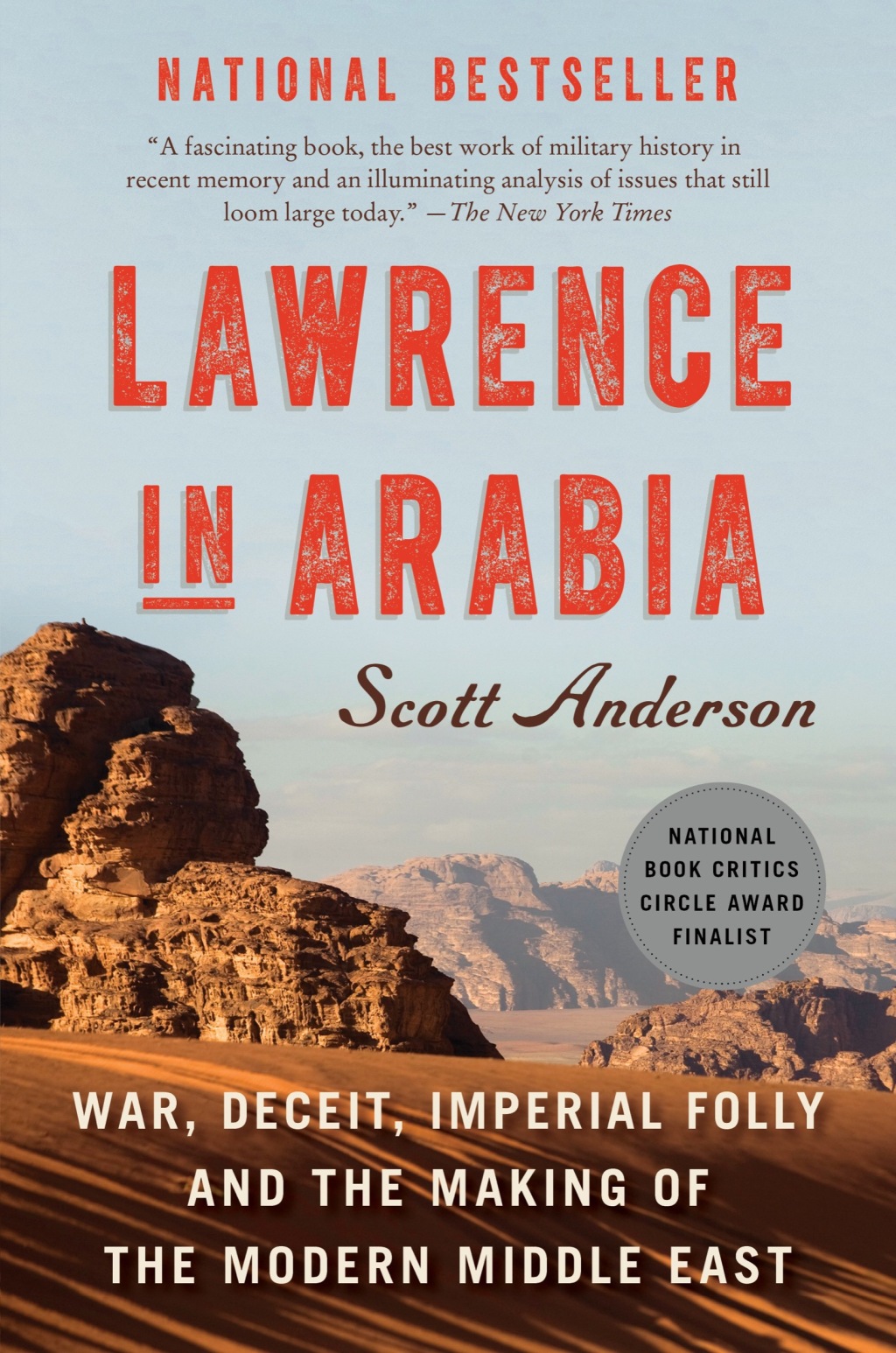 Lawrence in Arabia War, Deceit, Imperial Folly and the Making of the Modern Middle East