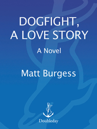 Cover image: Dogfight, A Love Story 9780385532983