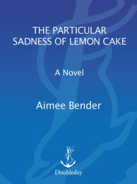 Cover image: The Particular Sadness of Lemon Cake 9780385720960