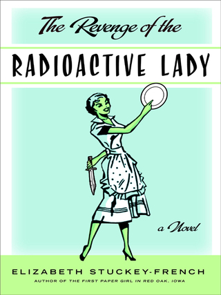 Cover image: The Revenge of the Radioactive Lady 9780385510646