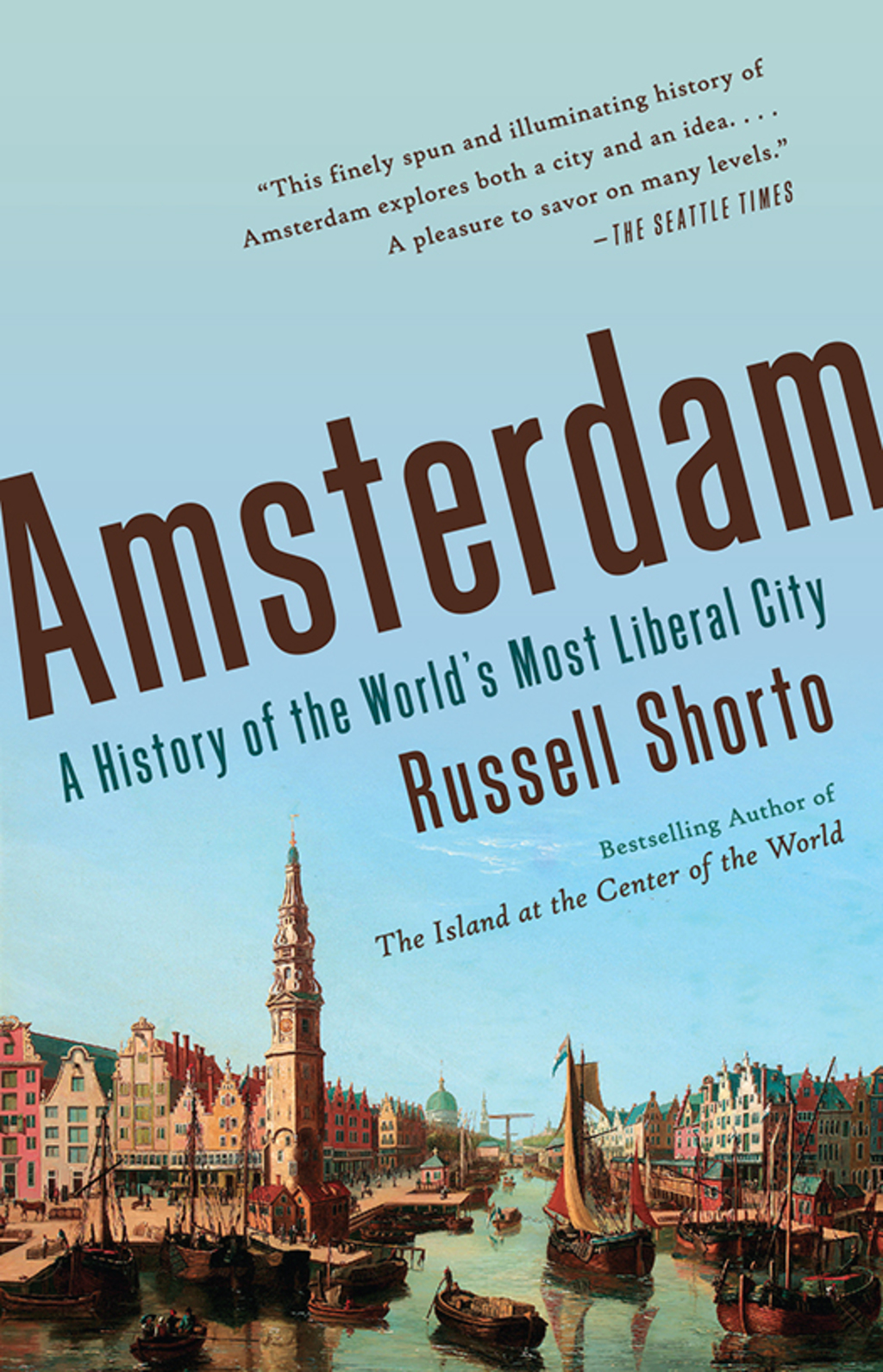 Amsterdam A History of the World’s Most Liberal City
