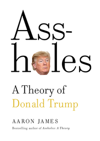Cover image: Assholes: A Theory of Donald Trump 9780385542036
