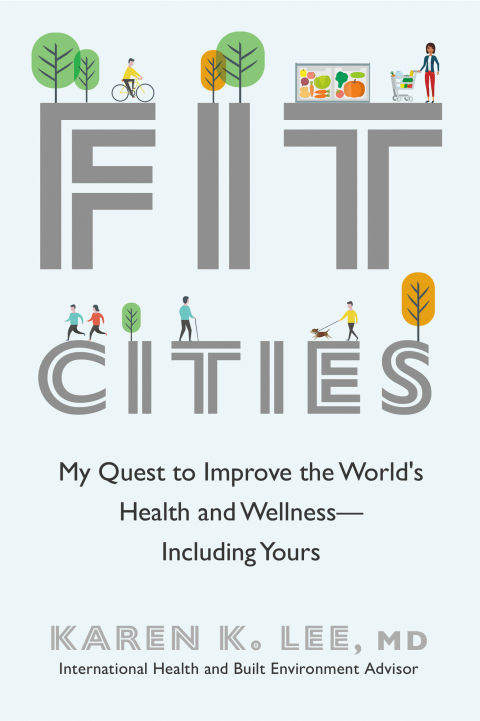 Fit Cities: My Quest to Improve the World's Health and Wellness--Including Yours - FULL INSTANT DOWNLOAD | PDF DOCX EPUB