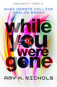 Cover image: While You Were Gone (Duplexity, Part II) 9780385753920