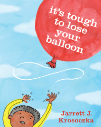 Cover image: It's Tough to Lose Your Balloon 9780385754798