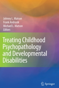 Imagen de portada: Treating Childhood Psychopathology and Developmental Disabilities 9780387095295