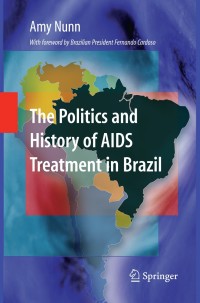 Cover image: The Politics and History of AIDS Treatment in Brazil 9780387096179