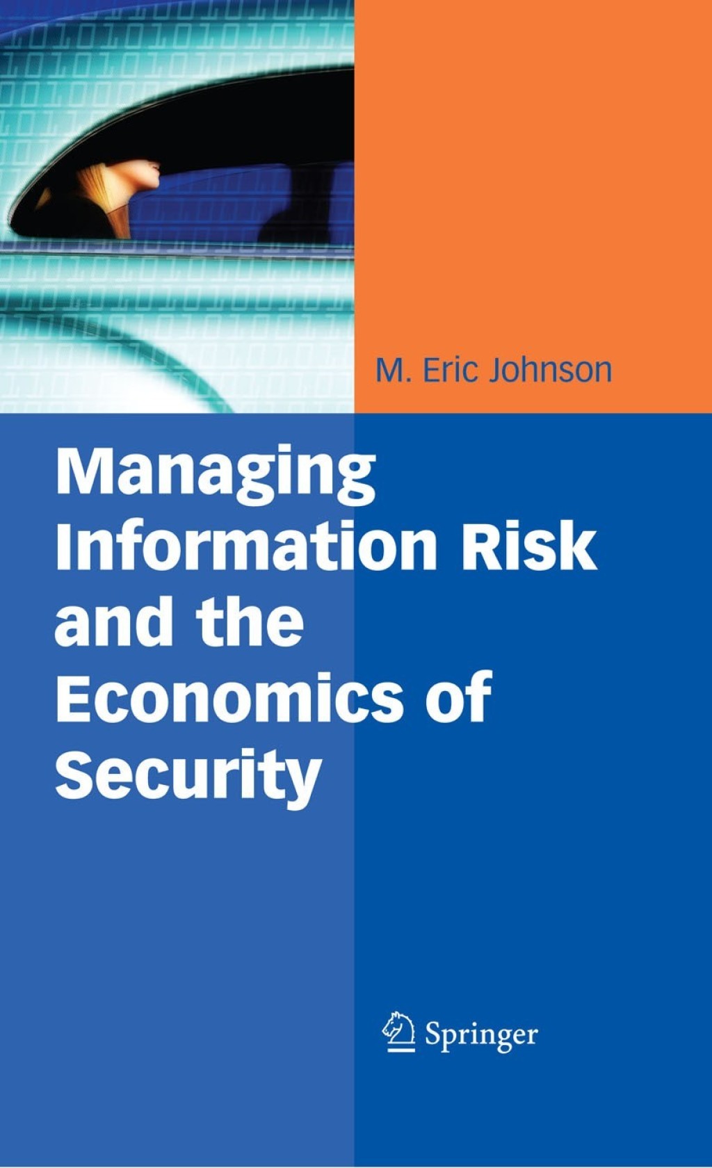 Managing Information Risk and the Economics of Security 1st Edition