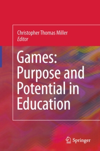 Cover image: Games: Purpose and Potential in Education 9780387097749