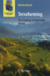 Immagine di copertina: Terraforming: The Creating of Habitable Worlds 9780387097954