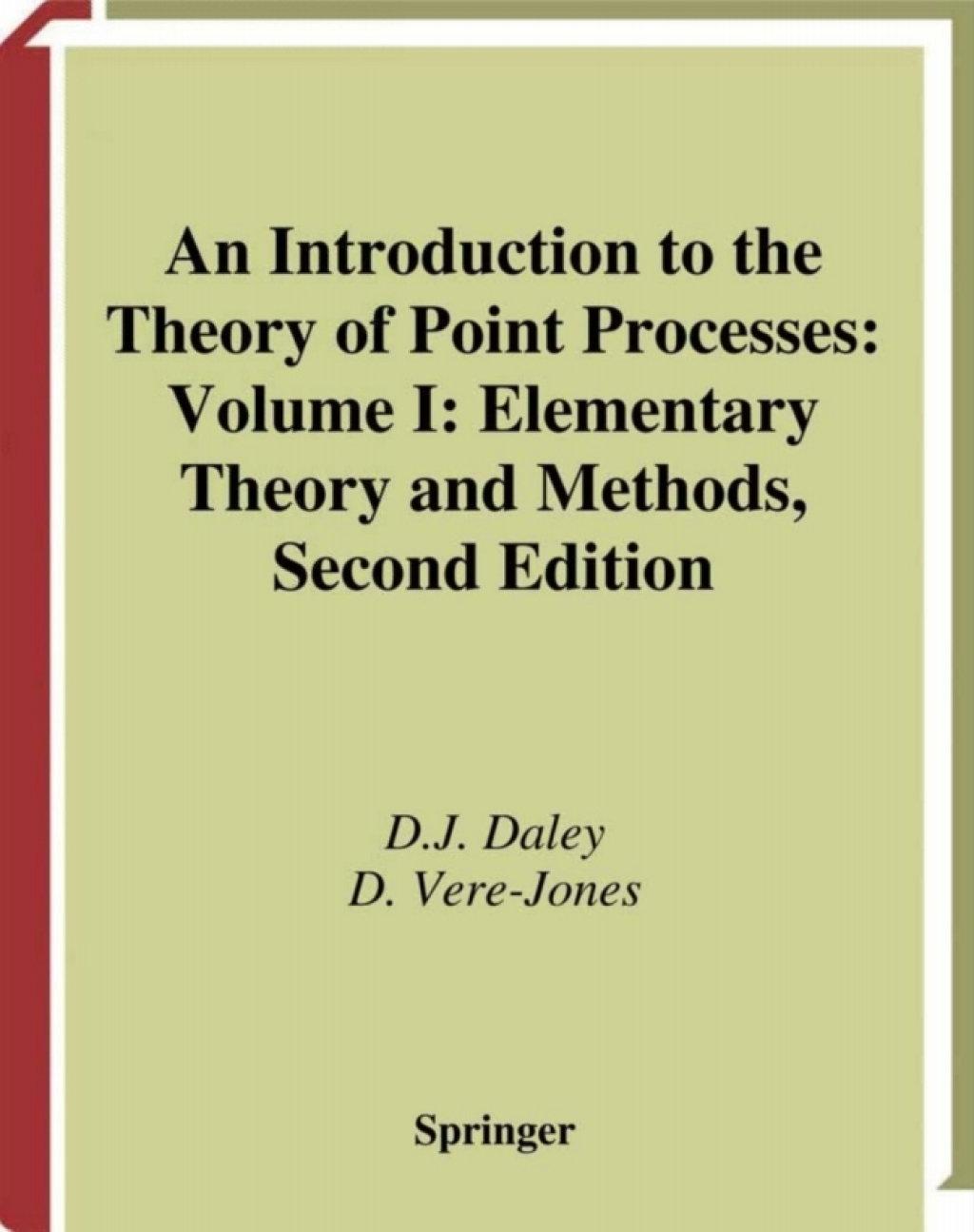 An Introduction to the Theory of Point Processes Volume I: Elementary Theory and Methods 2nd Edition