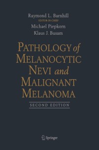 Cover image: Pathology of Melanocytic Nevi and Malignant Melanoma 2nd edition 9780387403267