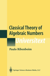 Cover image: Classical Theory of Algebraic Numbers 2nd edition 9781441928702