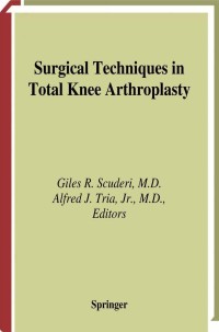 Cover image: Surgical Techniques in Total Knee Arthroplasty 1st edition 9780387983899