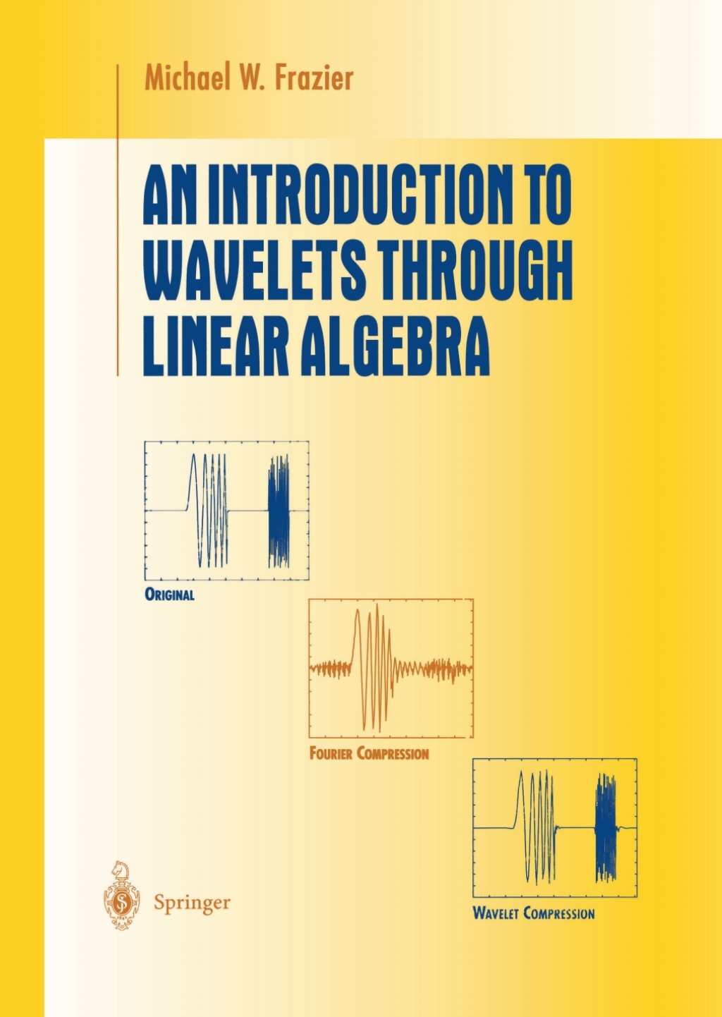 An Introduction to Wavelets Through Linear Algebra