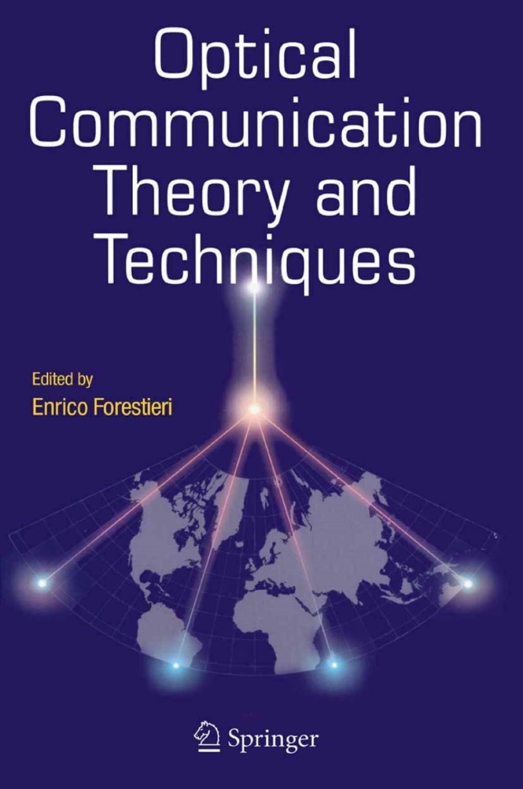 Optical Communication Theory and Techniques 1st Edition