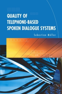 Cover image: Quality of Telephone-Based Spoken Dialogue Systems 9780387231907