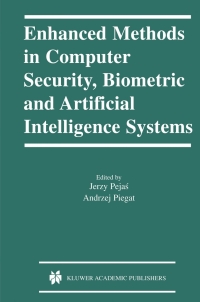 Cover image: Enhanced Methods in Computer Security, Biometric and Artificial Intelligence Systems 1st edition 9781402077760