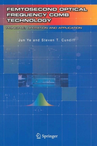 Cover image: Femtosecond Optical Frequency Comb: Principle, Operation and Applications 1st edition 9780387237909