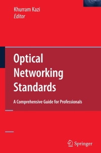 Imagen de portada: Optical Networking Standards: A Comprehensive Guide for Professionals 1st edition 9780387240626