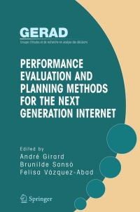 Imagen de portada: Performance Evaluation and Planning Methods for the Next Generation Internet 1st edition 9780387255507