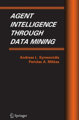 صورة الغلاف: Agent Intelligence Through Data Mining 9780387243528