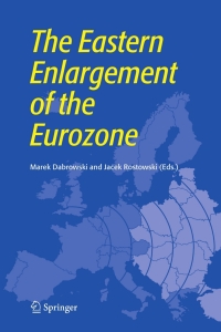 Cover image: The Eastern Enlargement of the Eurozone 1st edition 9780387257648
