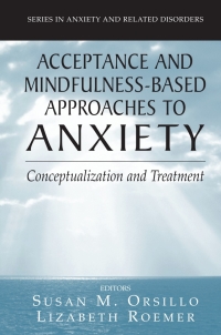 Omslagafbeelding: Acceptance- and Mindfulness-Based Approaches to Anxiety 1st edition 9780387259888