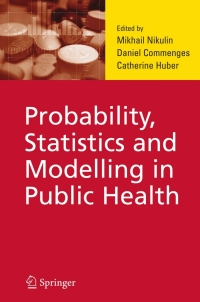 Cover image: Probability, Statistics and Modelling in Public Health 1st edition 9780387260228