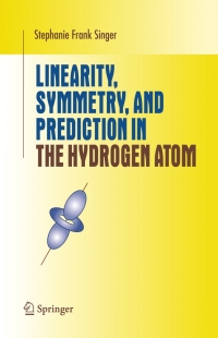 表紙画像: Linearity, Symmetry, and Prediction in the Hydrogen Atom 9780387246376