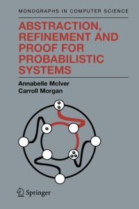 Cover image: Abstraction, Refinement and Proof for Probabilistic Systems 9780387401157