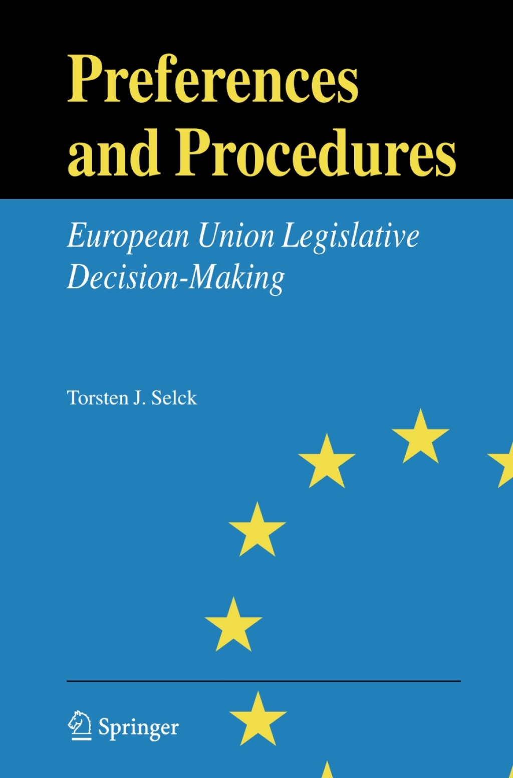 Preferences and Procedures European Union Legislative Decision-Making