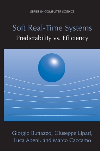 Cover image: Soft Real-Time Systems: Predictability vs. Efficiency 9780387237015