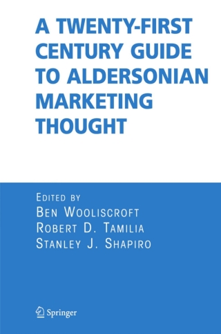 Cover image: A Twenty-First Century Guide to Aldersonian Marketing Thought 9780387261751
