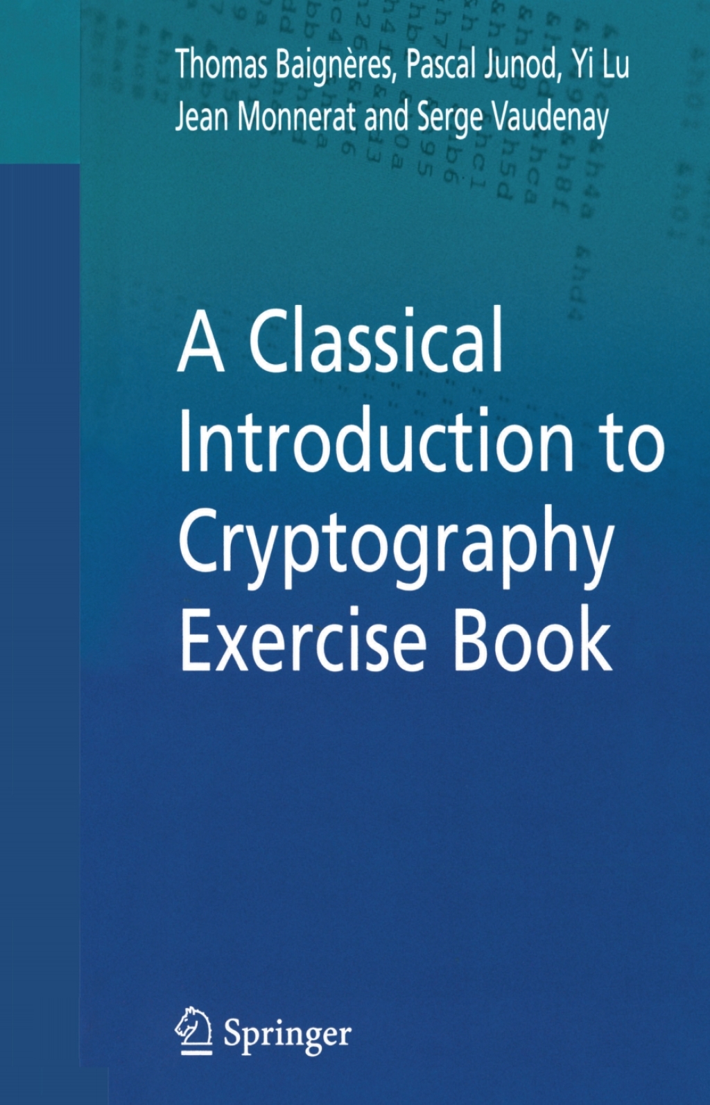 A Classical Introduction to Cryptography Exercise Book