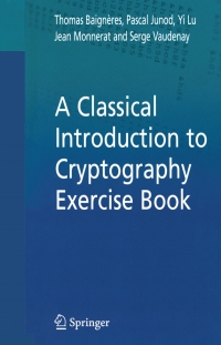 Imagen de portada: A Classical Introduction to Cryptography Exercise Book 9781441939128