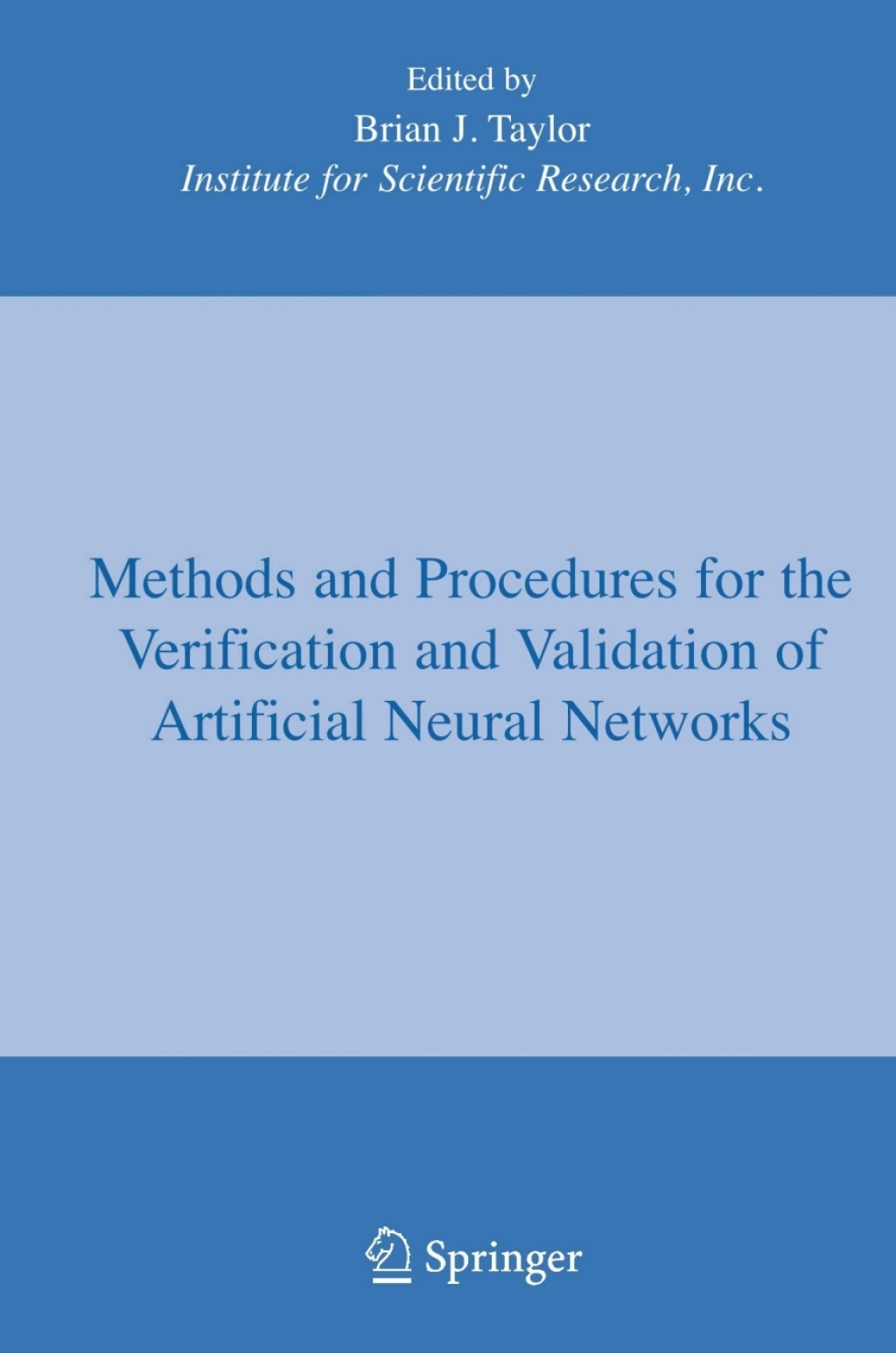 Methods and Procedures for the Verification and Validation of Artificial Neural Networks 1st Edition
