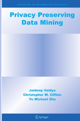 表紙画像: Privacy Preserving Data Mining 9780387258867