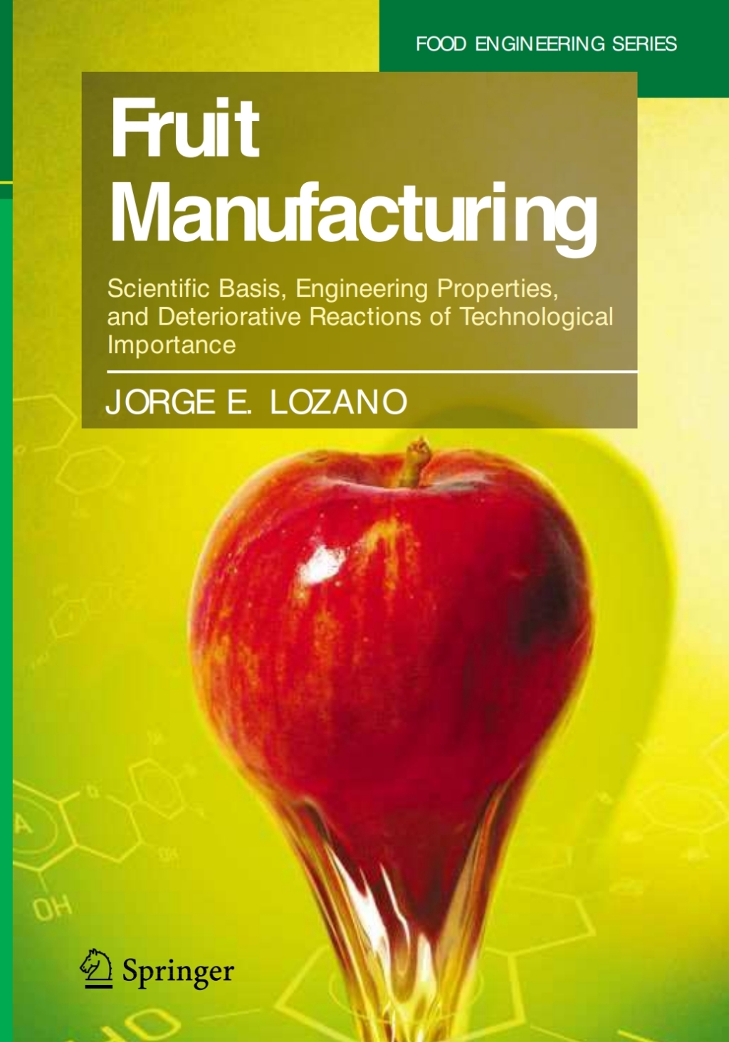 Fruit Manufacturing Scientific Basis, Engineering Properties, and Deteriorative Reactions of Technological Importance