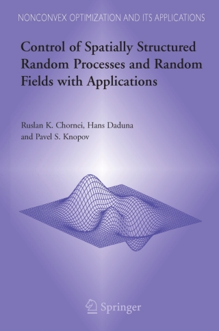 表紙画像: Control of Spatially Structured Random Processes and Random Fields with Applications 9780387304090