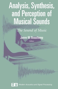 Cover image: Analysis, Synthesis, and Perception of Musical Sounds 1st edition 9780387324968