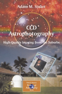 Imagen de portada: CCD Astrophotography: High-Quality Imaging from the Suburbs 9780387262413